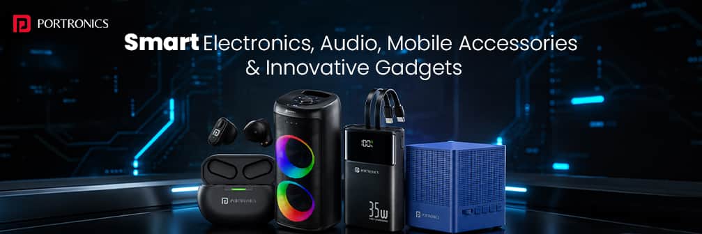 Portronics → Smart Electronics, Audio, Mobile Accessories & Innovative Gadgets