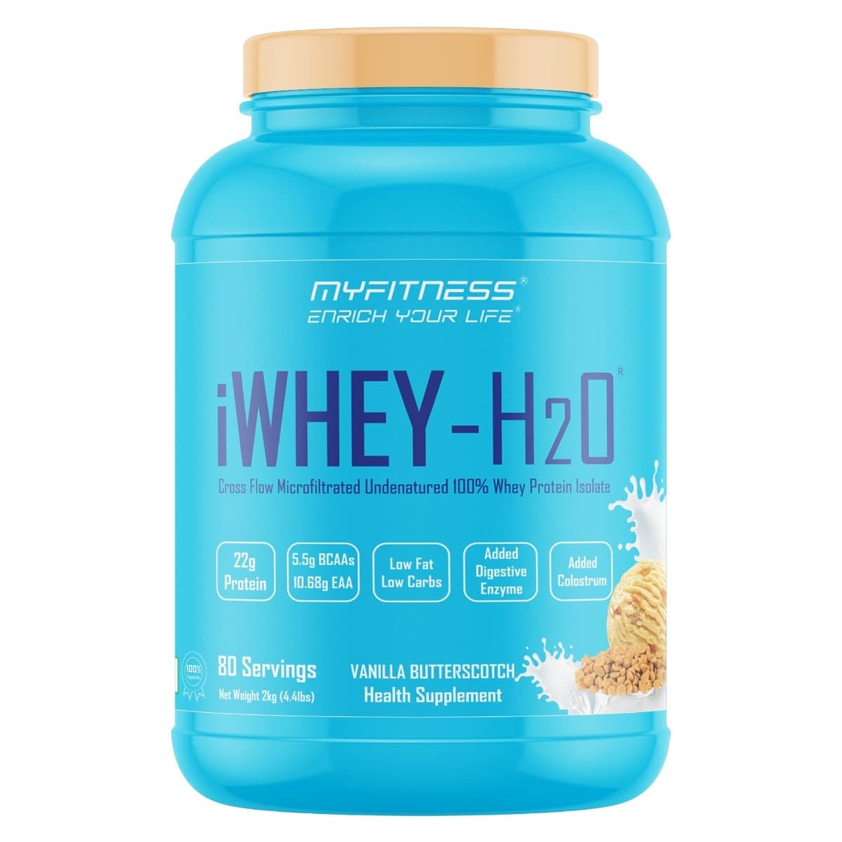 MYFITNESS iWHEY- H2O 80 Servings|Whey Protein Isolate| 88% Premium Whey Protein Isolate Per Serving|5.5g BCAA| 10.68g EAA| Added Digestive Enzyme|Added Colostrum |Low Fat Low Carbs|Vanilla Butterscotch |2000gms - Nutrition and Fitness Supplements | Buy online on ZillyBuy